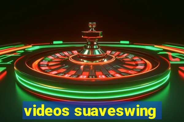 videos suaveswing